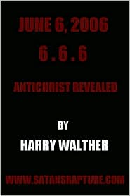 June 6, 2006 6.6.6 by Harry Walther: Book Cover
