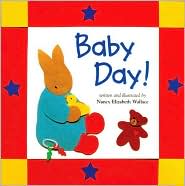 Baby Day! by Nancy Elizabeth Wallace: Book Cover