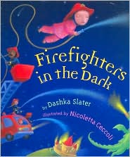 Firefighters in the Dark by Dashka Slater: Book Cover