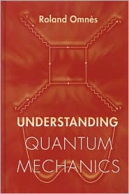 Understanding Quantum Mechanics by Roland Omnes: Book Cover