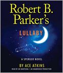 Book Cover Image. Title: Robert B. Parker's Lullaby, Author: Ace  Atkins