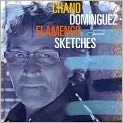 CD Cover Image. Title: Flamenco Sketches, Artist: Chano  Dominguez