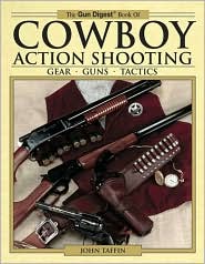 The Gun Digest Book of Cowboy Action Shooting by John Taffin: Book Cover