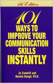 101 Ways to Improve Your Communication Skills Instantly, 4th Edition by Jo Condrill: Book Cover