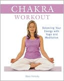 Chakra Workout Balancing Your Energy with Yoga and Meditation