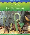 How Do Plants Grow?