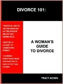 DIVORCE 101: A WOMAN'S GUIDE TO DIVORCE