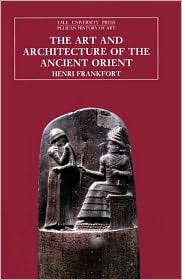 Art and Architecture of the Ancient Orient by Henri Frankfort: Book Cover