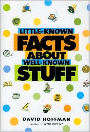 Little-Known Facts About Well-Known Stuff by David Hoffman: Book Cover