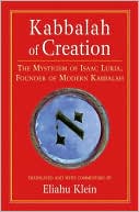Kabbalah of Creation by Eliahu J. Klein