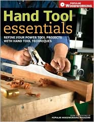 Hand Tool Essentials: Refine Your Power Tool Projects with Hand Tool Techniques