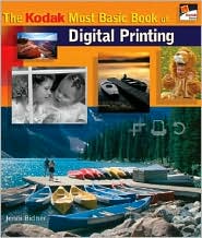The Kodak Most Basic Book of Digital Printing by Jenni Bidner: Book Cover