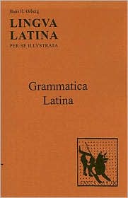 Grammatica Latina: Lingva Latina Per SE Illvstrata