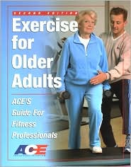 Exercise for Older Adults: ACEs Guide for Fitness Professionals