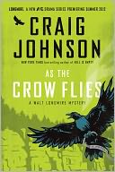 Book Cover Image. Title: As the Crow Flies (Walt Longmire Series #8), Author: Craig  Johnson