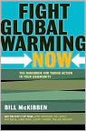 Book Cover Image. Title: Fight Global Warming Now: The Handbook for Taking Action in Your Community, Author: by Bill  McKibben