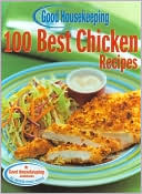 Good Housekeeping 100 Best Chicken Recipes by The Editors of Good Housekeeping