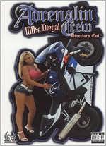 Adrenalin Crew: 100% Illegal - Director's Cut
