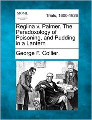 Regiina v. Palmer. The Paradoxology of Poisoning, and 