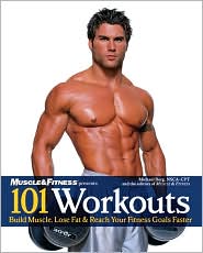 101 Workouts: Build Muscle, Lose Fat and Reach Your Fitness Goals Faster