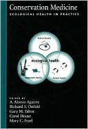 Conservation Medicine by A. Alonso Aguirre