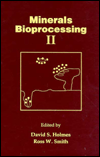 Minerals Bioprocessing II: Proceedings of the Engineering Foundation Conference Minerals Processing II, Held in Snowbird, Utah from July 10-15, 1995