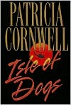 Book Cover Image. Title: Isle of Dogs (Andy Brazil Series #3), Author: by Patricia  Cornwell