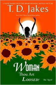 Woman, Thou Art Loosed! by T. D. Jakes: Book Cover