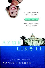 Azur Like It by Wendy Holden: Book Cover