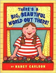 There's a Big, Beautiful World Out There!