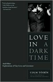Love in a Dark Time by Colm Toibin: Book Cover