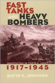 Fast Tanks and Heavy Bombers by Johnson, David E. Johnson, David E.: Book Cover