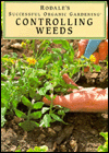 Controlling Weeds: Rodale's Successful Organic Gardening