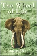 The Wheel of Life Bunny Allen a Life of Safaris and Romance