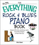 The Everything Rock Blues Piano Book Master Riffs Licks and Blues