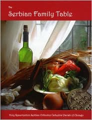 The Serbian Family Table by Holy Resurrection Serbian Orthodox Cathe: Book Cover