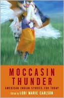 Moccasin Thunder by Lori Marie Carlson