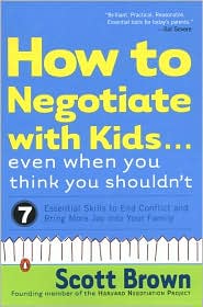 How to Negotiate with Kids Even When You Think You Shouldn't by Scott Brown: Book Cover