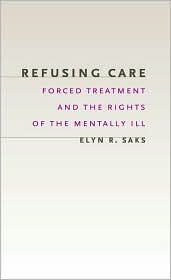 Refusing Care by Elyn R. Saks: Book Cover