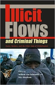 Illicit Flows and Criminal Things by Willem van Schendel: Book Cover