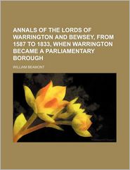 Annals of the Lords of Warrington and Bewsey, from 1587 to 