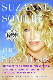 Sexy Years: Discover the Hormone Connection: The Secret to Fabulous Sex, Great Health, and Vitality, for Women and Men
