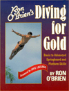 Ron O'Brien's Diving for Gold: Basic to Advanced Springboard and Platform Skills