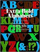 Extra-Bold Alphabets: One Hundred Complete Fonts
