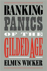 Banking Panics of the Gilded Age by Elmus Wicker: Book Cover