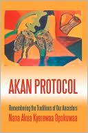 Akan Protocol Remembering the Traditions of Our Ancestors