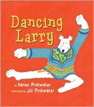 Dancing Larry by Daniel Pinkwater: Book Cover