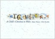 A Child's Christmas in Wales (with Illustrations by Chris Raschka) by Dylan Thomas: Book Cover