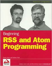 Beginning RSS and Atom Programming (Programmer to Programmer Series) by Andrew Watt: Book Cover