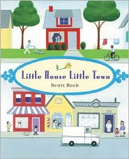 Little House, Little Town by Scott Beck: Book Cover